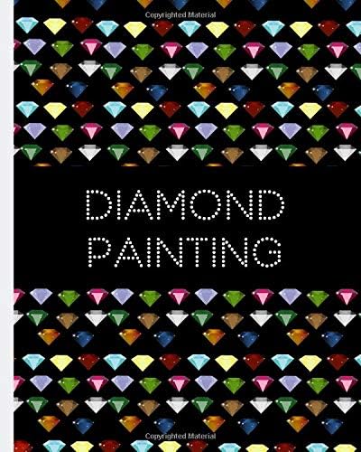 Diamond Painting: Log book,This guided prompt Journal is a great gift for any Diamond painting lover. A useful notebook organizer to track all of your art projects