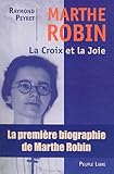 Marthe Robin : La Croix et la Joie by 