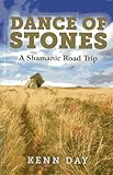 Dance of Stones: A Shamanic Road Trip by 