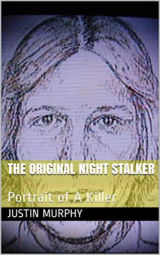 The Original Night Stalker: Portrait of A Killer