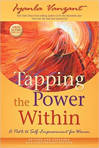 Tapping the Power Within: A Path to Self-Empowerment for Women: 20th Anniversary Edition Tapping the Power Within: A Path to Self-Empowerment for Women: 20th Anniversary Edition