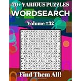 Wordsearch 70+ Various Puzzles Volume 32: Find Them All!