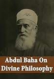 Abdul Baha on Divine Philosophy