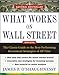 What Works on Wall Street, Fourth Edition: The Classic Guide to the Best-Performing Investment Strat by James O'Shaughnessy