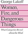 Women, Fire and Dangerous Things: What Categories Reveal About the Mind