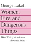Women, Fire and Dangerous Things: What Categories Reveal About the Mind