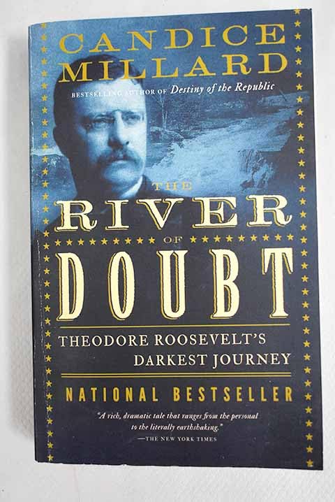 The River of Doubt: Theodore Roosevelt's Darkest Journey The River of Doubt: Theodore Roosevelt's Darkest Journey Paperback Kindle Audible Audiobook Hardcover Audio CD