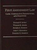 First Amendment Law : Cases, Readings and Dialogues, Lively, Donald E. and Haddon, Phoebe A., 1583607528