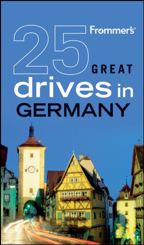 Frommer's 25 Great Drives in Germany (Best Loved Driving Tours)