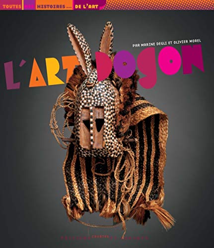 L'art dogon by Marine Degli, Olivier Morel