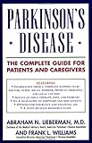 Parkinson's Disease: The Complete Guide for Patients and Caregivers