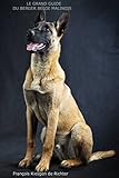 Le Berger Belge Malinois: CHIENS DE RACE (French Edition) by Fançois Kiesgen de Richter
