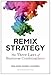 Remix Strategy: The Three Laws of Business Combinations (Harvard Business School Press)