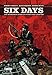 Six Days: The Incredible Story of D-Day's Lost Chapter by