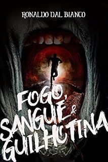Livro Fogo, Sangue & Guilhotina