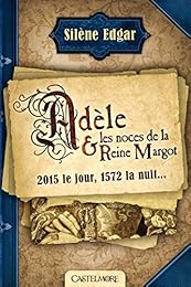 Adèle et les noces de la reine Margot