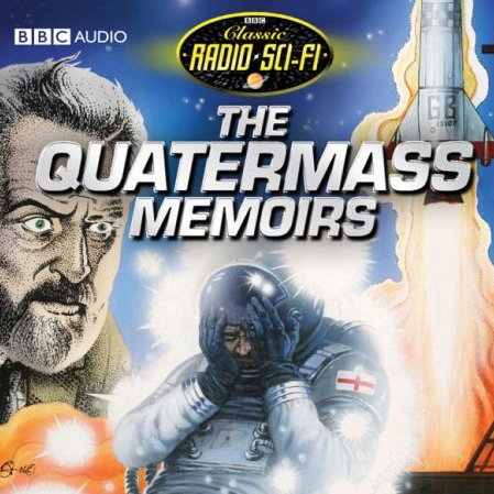The Quatermass Memoirs: Classic Radio Sci-Fi by Nigel Kneale