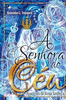 Livro A Senhora do Céu: Aparições de Nossa Senhora