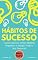 Livro Hábitos de Sucesso: Como Libertar-se Dos Hábitos Negativos e Atingir Todo o Seu Potencial (Imparavel.club Livro 4)