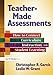 Teacher-Made Assessments: How to Connect Curriculum, Instruction, and Student Learning