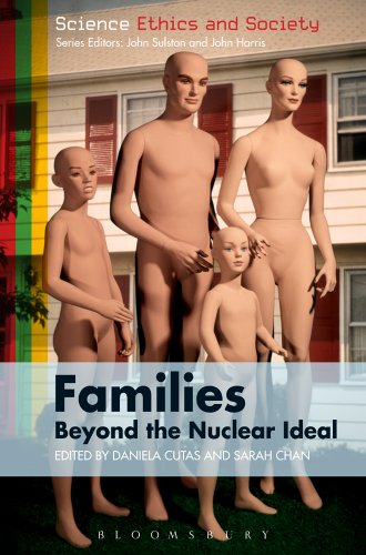 Families - Beyond the Nuclear Ideal (Science Ethics and Society)
