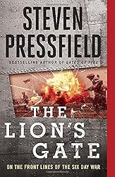 The Lion's Gate: On the Front Lines of the Six Day War