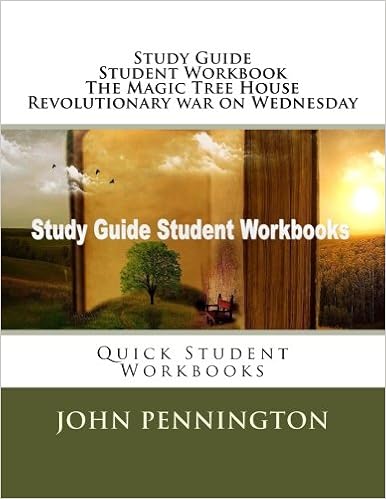 Study Guide Student Workbook The Magic Tree House Revolutionary War On Wednesday Quick Student Workbooks Pennington John 9781974002498 Amazon Com Books