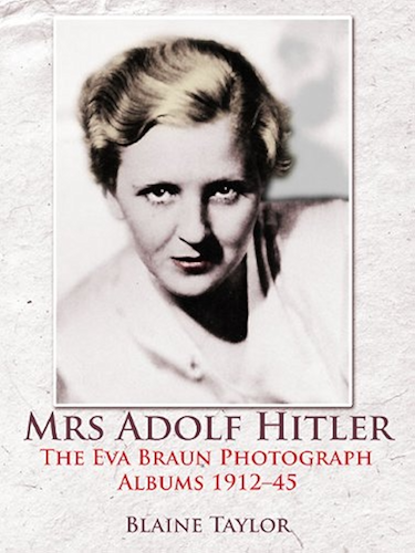 Download Mrs Adolf Hitler: The Eva Braun Photograph Albums 1912-45 (English Edition) PDF