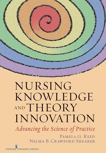 Download Nursing Knowledge and Theory Innovation: Advancing the Science of Practice Download Nursing Knowledge and Theory Innovation: Advancing the Science of Practice