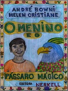 Livro O MENINO E O PÁSSARO MÁGICO