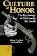 Culture Of Honor: The Psychology Of Violence In The South (New Directions in Social Psychology)