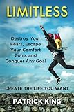 Limitless: Destroy Your Fears, Escape Your Comfort Zone, and Conquer Any Goal