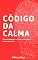Livro CÓDIGO DA CALMA: Como Desbloquear o Poder do Ócio na Sua Mente Hiperativa