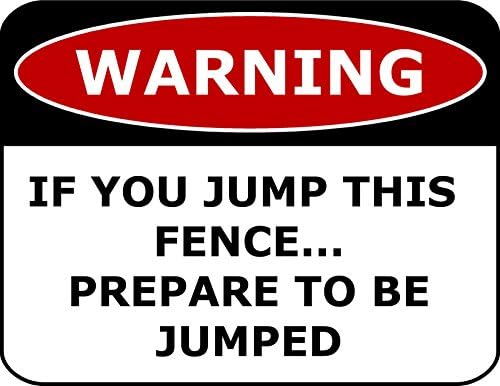 PCSCP Warning If You Jump This Fence.Prepare To Be Jumped 11 inch by 9.5 inch Laminated Funny Sign