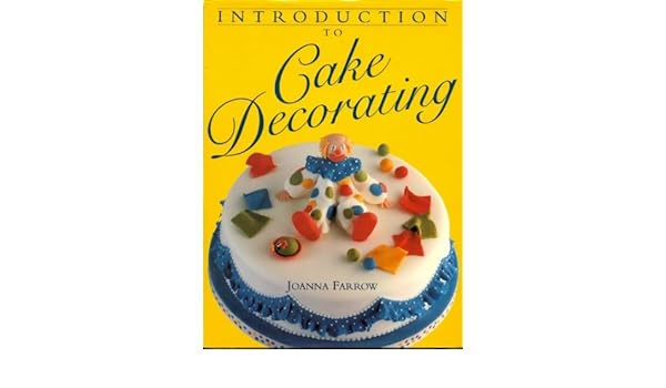 Introduction To Cake Decorating Joanna Farrow 9781853914195