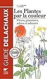 Guide delachaux des plantes par la couleur (ne) by