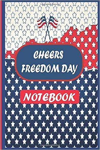 Amazon Cheers Freedom Day Happy 4th Of July Independence Day Gift Notebook 100 Pages Size 6x9 Inches Wafa Amani Independence Day