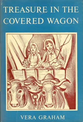 Treasure in the covered wagon;: A story of the Oregon Trail