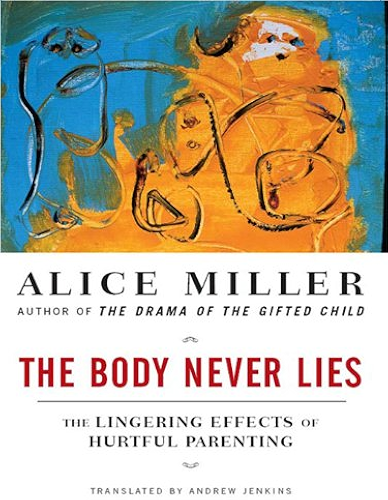 Download The Body Never Lies: The Lingering Effects of Cruel Parenting (English Edition) PDF