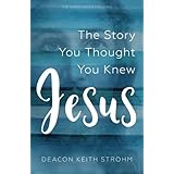 Jesus: The Story You Thought You Knew