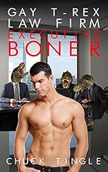 Gay T-Rex Law Firm: Executive Boner