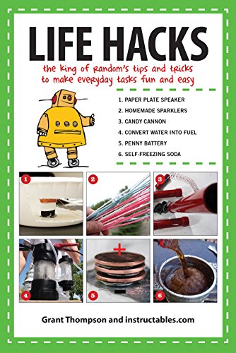 Life Hacks: The King of Random’s Tips and Tricks to Make Everyday Tasks Fun and Easy