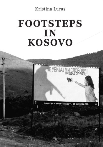 Footsteps in Kosovo by Kristina Lucas