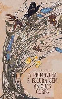Livro A primavera é escura sem as suas cores