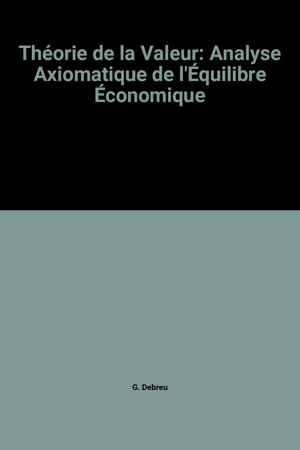 Theorie De La Valeur Analyse Axiomatique De L Equilibre