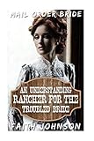 Mail Order Bride: An Understanding Rancher For The Troubled Bride (Brave Frontier Brides) (Volume 3) by 