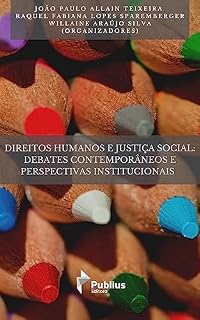 Livro Direitos Humanos e Justiça Social: Debates Contemporâneos e Perspectivas Institucionais