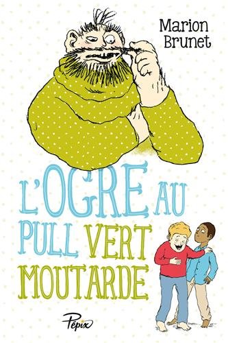 L'ogre au pull vert moutarde: [L'ogre, 1]