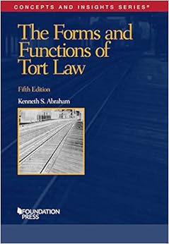 The Forms and Functions of Tort Law (Concepts and Insights) The Forms and Functions of Tort Law (Concepts and Insights)