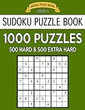 Sudoku Puzzle Book, 1,000 Puzzles, 500 HARD and 500 EXTRA HARD: Improve Your Game With This Two Level BARGAIN SIZE Book (Sudoku Puzzle Books Series 2) (Volume 38) by Sudoku Puzzle Books